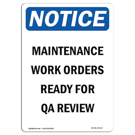 Signmission OSHA Notice Sign, 7" Height, Maintenance Work Orders Ready Sign, 7" X 5", Portrait OS-NS-D-57-V-14115